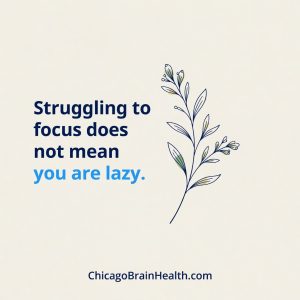 002-adhd-chicago-brain-health-struggling-to-focus-doesn-t